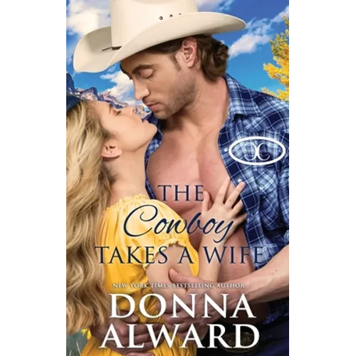 The Cowboy Takes a Wife: A Rancher Next Door Western Romance - Paperback