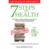 7 Steps to Health: Scientifically proven methods to help you stop, reverse, and even cure disease without the use of drugs, pills or surgery. - Paperback