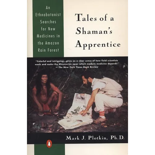 Tales of a Shaman's Apprentice: An Ethnobotanist Searches for New Medicines in the Rain Forest - Paperback
