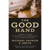 The Good Hand: A Memoir of Work, Brotherhood, and Transformation in an American Boomtown - Paperback