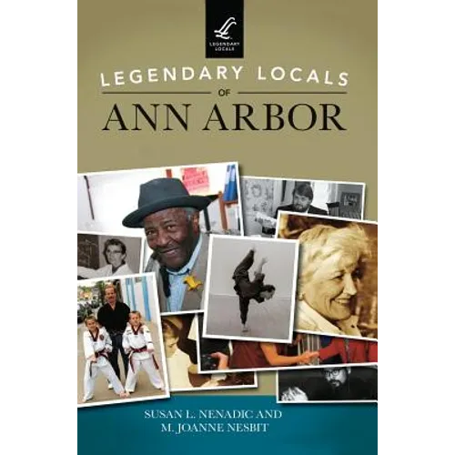 Legendary Locals of Ann Arbor - Hardcover