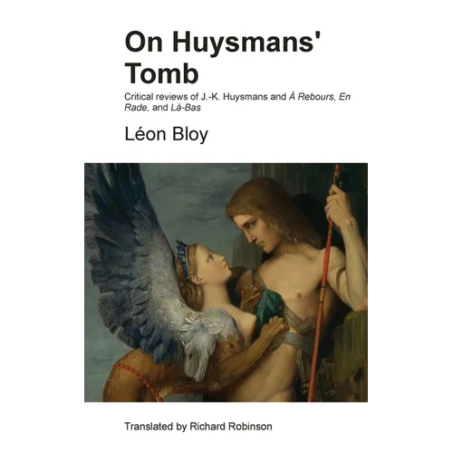 On Huysmans' Tomb: Critical reviews of J.-K. Huysmans and À Rebours, En Rade, and Là-Bas - Paperback