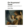 On Huysmans' Tomb: Critical reviews of J.-K. Huysmans and À Rebours, En Rade, and Là-Bas - Paperback