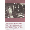 John Von Neumann and the Origins of Modern Computing - Paperback