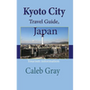 Kyoto City Travel Guide, Japan: Tourism information - Paperback