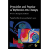 Principles and Practice of Expressive Arts Therapy: Toward a Therapeutic Aesthetics - Paperback