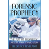 Forensic Prophecy: The Art Of Prophetic Articulation And Navigation - Paperback