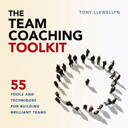 The Team Coaching Toolkit: 55 Tools and Techniques for Building Brilliant Teams - Paperback