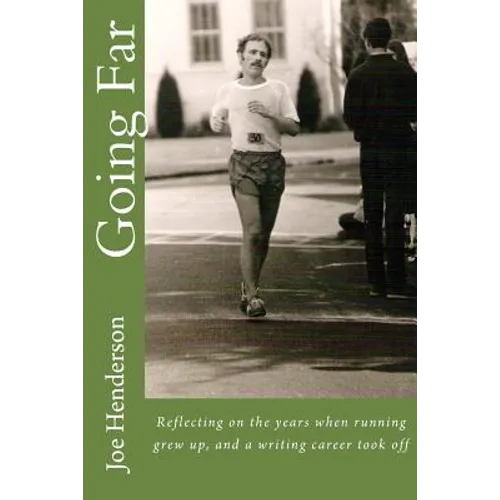 Going Far: Reflecting on the years when running grew up, and a writing career took off - Paperback