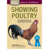Showing Poultry: A Complete Guide to Exhibiting Your Birds. a Storey Basics(r) Title - Paperback