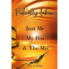 Poetically Inking: Just Me, My Pen & the Mic - Paperback