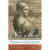 New Men: Manliness in Early America - Paperback