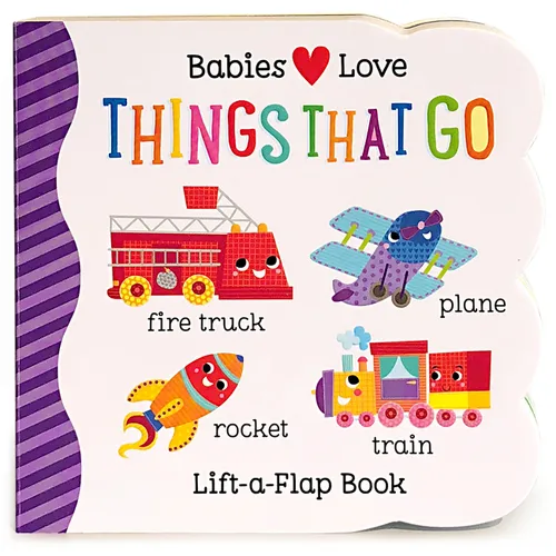 Babies Love Things That Go - Board Book