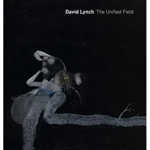 David Lynch: The Unified Field - Hardcover