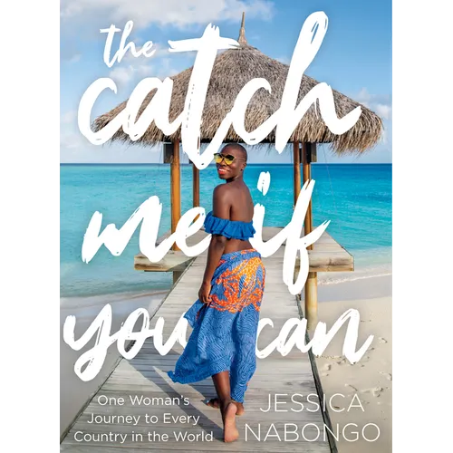 The Catch Me If You Can: One Woman's Journey to Every Country in the World - Hardcover