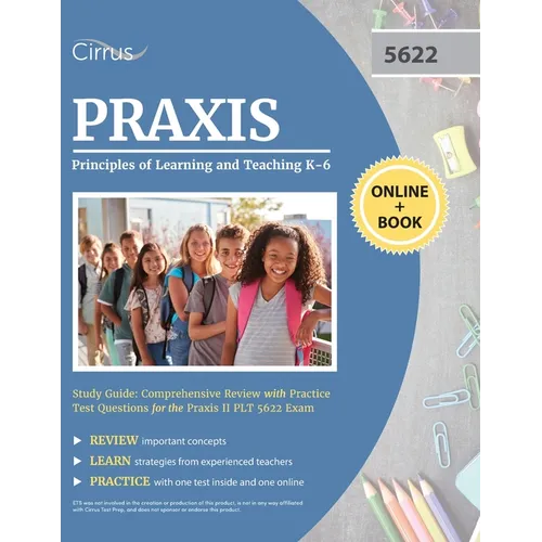 Praxis Principles of Learning and Teaching K-6 Study Guide: Comprehensive Review with Practice Test Questions for the Praxis II PLT 5622 Exam - Paperback