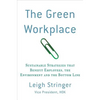 The Green Workplace: Sustainable Strategies That Benefit Employees, the Environment, and the Bottom Line - Paperback