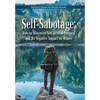 Self-Sabotage: How to Minimize Self-Destructiveness and Its Negative Impact on Others - Hardcover