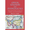 Opium, Soldiers and Evangelicals: England's 1840-42 War with China and Its Aftermath - Paperback