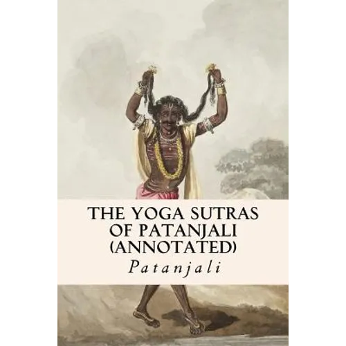 The Yoga Sutras of Patanjali (annotated) - Paperback