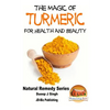 The Magic of Turmeric For Health and Beauty - Paperback