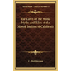 The Dawn of the World Myths and Tales of the Miwok Indians of California - Hardcover