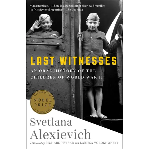 Last Witnesses: An Oral History of the Children of World War II - Paperback