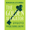 Kingdom of Florida: The Golden Alligator - Hardcover