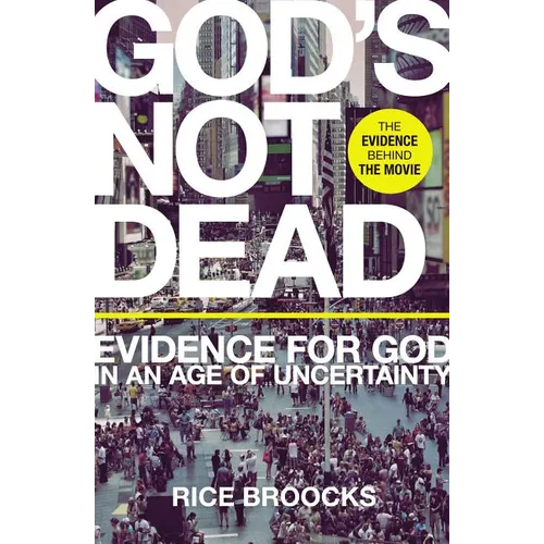 God's Not Dead: Evidence for God in an Age of Uncertainty - Paperback