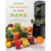 Juicing for Wellness in Your Nama: 60 Healthy Recipes to Easily Boost Your Nutritional Intake - Paperback