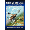 Nickel On The Grass: Reflections of a U.S. Air Force Pilot - Paperback