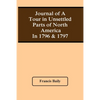 Journal Of A Tour In Unsettled Parts Of North America In 1796 & 1797 - Paperback