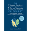 The Dissociation Made Simple Flipchart: A Visual Guide for Clinicians Working with Dissociative Clients--Addresses Dissociation as a Symptom of Cptsd, - Spiral