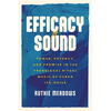 Efficacy of Sound: Power, Potency, and Promise in the Translocal Ritual Music of Cuban Ifá-Òrìsà - Paperback