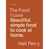 The Food I Love: Beautiful. Simple Food to Cook at Home. - Hardcover