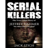 Serial Killers: 2 Books in 1! Two of the most fascinating true crime stories of our times! Ted Bundy & Jeffery Dahmer together in one combo! - Paperback
