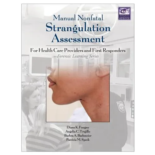 Manual Nonfatal Strangulation Assessment: For Health Care Providers and First Responders - Paperback