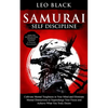 Samurai Self Discipline: Cultivate Mental Toughness in Your Mind and Eliminate Mental Distractions to Supercharge Your Focus and Achieve What You Trul - Paperback