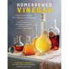 Homebrewed Vinegar: How to Ferment 60 Delicious Varieties, Including Carrot-Ginger, Beet, Brown Banana, Pineapple, Corncob, Honey, and Apple Cider Vin - Paperback