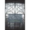 Seeing Things as They Are: G. K. Chesterton and the Drama of Meaning - Hardcover