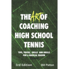 The Art of Coaching High School Tennis 3rd Edition: 88 Tips, Tricks, Skills and Drills for a Magical Season - Paperback