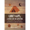 Corky Guys, A Father and Son Adventure: Inspiring a Call to Arms for a New Level of Human Development for Both Kids and Parents - Hardcover