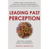Leading Past Perception: Helping Leaders Make a Difference - Paperback