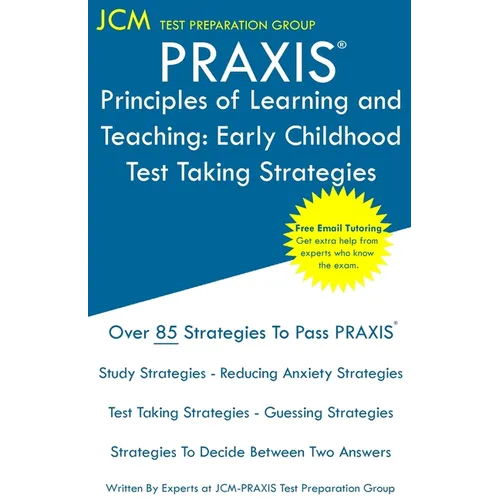 PRAXIS Principles of Learning and Teaching: PRAXIS 5621 - Free Online Tutoring - New 2020 Edition - The latest strategies to pass your exam. - Paperback