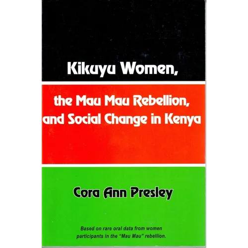 Kikuyu Women, the Mau Mau Rebellion and Social Change in Kenya - Paperback