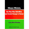 Kikuyu Women, the Mau Mau Rebellion and Social Change in Kenya - Paperback