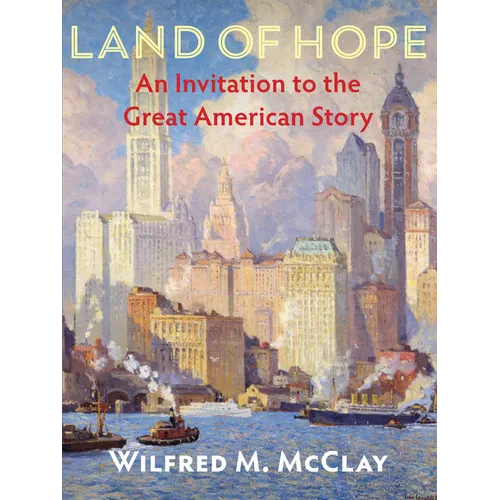 Land of Hope: An Invitation to the Great American Story - Hardcover