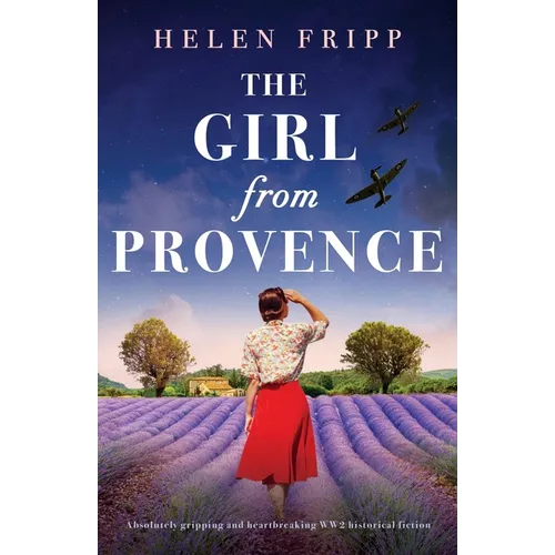 The Girl from Provence: Absolutely gripping and heartbreaking WW2 historical fiction - Paperback