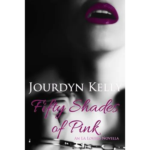 Fifty Shades of Pink: An LA Lovers Novella - Paperback