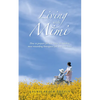 Living with Mimi: How to prepare for and enjoy the hardest, most rewarding houseguest you may ever have - Paperback